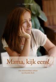 Recensie Mama Kijk Eens Urjan Claassen In 2020 Boeken Boeken Lezen Waargebeurde Verhalen