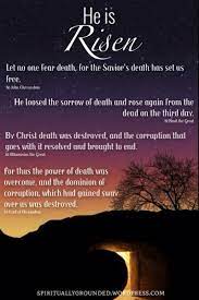 Christ is risen, and life is liberated! Spiritually Grounded Resurrection Quotes Gods Promises Quotes He Is Risen