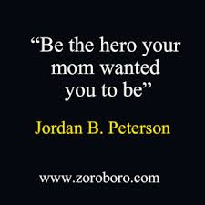 Jordan B Peterson Quotes Motivation On Success Life Lessons Psychology Thoughts Short Quotes
