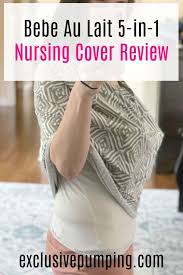 Bebe Au Lait Nursing Cover Review Exclusive Pumping Baby Carrier Cover Bebe Au Lait Nursing Cover