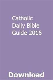 Put your knowledge to the test, and see if you can answer some of the most basic bible questions we listed here. Catholic Daily Bible Guide 2016 Bible Guide Daily Bible Catholic Daily