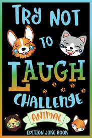 They might be sassy, bad or hilarious because it all depends on how quick is the person to reply. Try Not To Laugh Challenge Animal Edition Joke Book For Kids Teens Adults Over 200