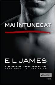 Film cincizeci de umbre intunecate fifty shades darker fifty shades of grey. Mai Intunecat E L James