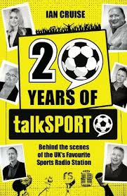 His big white pasty face was burnt on my soul. Twenty Years Of Talksport By Ian Cruise Whsmith