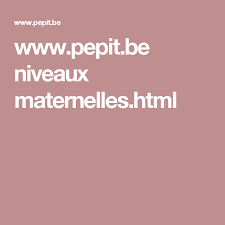 Www Pepit Be Niveaux Maternelles Html Maternelle Education Exercice