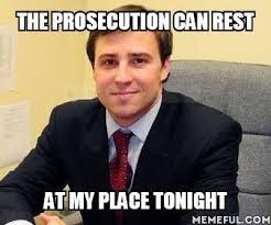 The Prosecution Can Rest At My Place Tonight Lawyer Meme Prosecution Memes