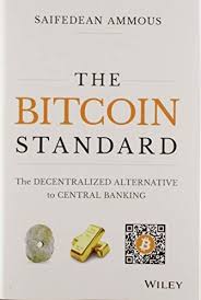 Download Pdf The Bitcoin Standard The Decentralized Alternative To Central Banking Free Epub Mobi Ebooks Free Reading Free Books Download Bitcoin