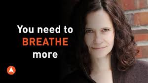 You need to BREATHE more