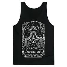 Few axioms have become as identical with occultism as as above so below and various forms of the phrase. As Above So Below Tank Tops Lookhuman
