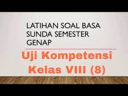 Oct 11, 2019 · salam sejahtera dan salam pendidikan bagi kita semuanya. Latihan Soal Basa Sunda Kelas 8 Uji Kompetensi Semester Genap Youtube