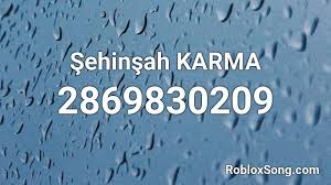 If you like it, don't forget to share it with your friends. Sehinsah Karma Roblox Id Roblox Music Codes