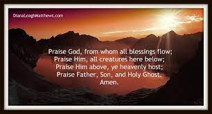 Behind The Doxology Praise God From Whom All Blessings Flow Diana Leagh Matthews