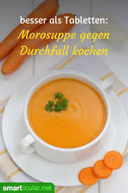 Morosuppe Selber Kochen Die Beste Medizin Gegen Durchfall Moro Suppe Durchfall Bei Kindern Ernahrung Bei Durchfall