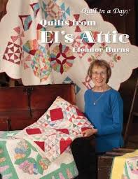 Quilts From El S Attic Quilt In A Day Quilts Book Quilt