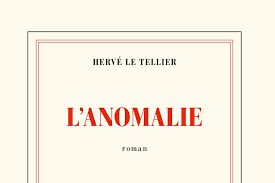 Il prix goncourt 2020, il piu' prestigioso dei premi letterari francesi, è stato attribuito allo scrittore hervé le tellier per 'l'anomalie'. Critique L Anomalie Bientot La Serie La Presse