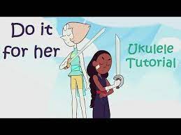 Do It For Her Steven Universe Ukulele Tutorial Chords Fingerpicking Steven Universe Ukulele Ukulele Ukulele Tutorial