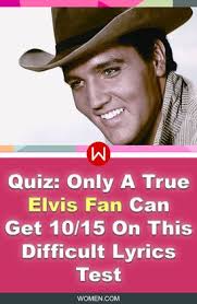 Ultimate elvis presley quiz · what year elvis presley and priscilla married? Best Quiz Only A True Elvis Fan Can Get 10 15 On This Difficult Lyrics Test Best Elvis Presley Pictures