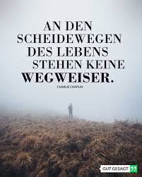 An Den Scheidewegen Des Lebens Stehen Keine Wegweiser Charlie