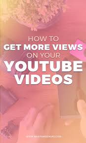 5 Ways On How To Get More Views On Youtube Videos Youtube Channel Ideas Youtube Videos Youtube Hacks