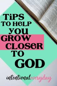 Getting Closer To God Intentionaleveryday Get Closer To God Learning To Pray Read Bible