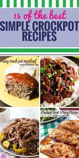 15 Simple Crockpot Recipes My Life And Kids Crockpot Recipes Easy Recipes Crockpot Recipes