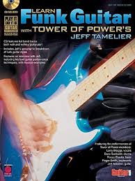 I've seen beginners develop bad habits at. Pdf Learn Funk Guitar With Tower Of Power S Jeff Tamelier Gtr Download