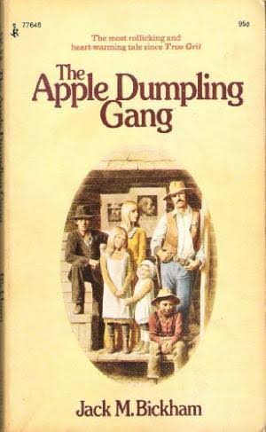 The Apple Dumpling Gang by Jack M. Bickham | Goodreads