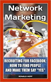 Amazon Com Network Marketing Recruiting For Facebook How To Find People And Make Network Marketing Books Network Marketing Strategies Network Marketing Tips