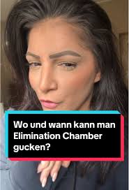 Wo und wann kann man Elimination Chamber gucken? #wwe #wweeliminationc...