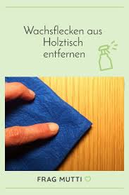 Je nach beschichtung des holzes sitzt das wachs auf robusteren holzböden lassen sich die wachsflecken vielleicht mit einem weichen schwamm und etwas essigwasser entfernen. Wachsflecken Von Holz Mit Olivenol Entfernen Frag Mutti Wachsflecken Holz Flecken