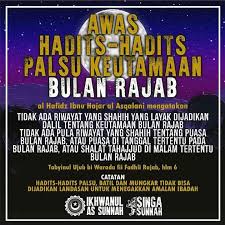 Kerana pada bulan ini antaranya diharamkan peperangan.bulan kalau pun ada, hadis itu adalah dhaif dan palsu. Awas Hadis Hadis Palsu Amalan Keutamaan Bulan Rajab Foto Dakwah