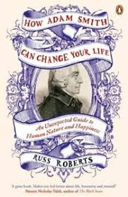 Scott, adam smith as student and professor (glasgow: How Adam Smith Can Change Your Life Neu Roberts Russ Penguin Books Ltd Paperback Ebay