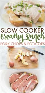Slow Cooker Creamy Ranch Pork Chops And Potatoes Six Ingredients And A Full Meal Right In Pork Chops And Potatoes Ranch Pork Chops Pork Chop Recipes Crockpot