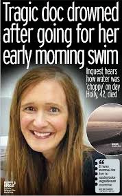 Tragic doc drowned after going for her early morning swim