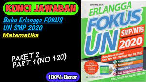 Erlangga fokus un smp mts 2019 bahasa inggris paket 1 nomor 2. Kunci Jawaban Pembahasan Erlangga Fokus Un Smp 2020 Matematika Paket 2 Part 1 Youtube