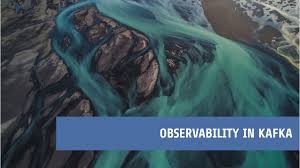 Image result for Observability of Kafka