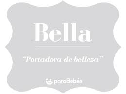 Significado Del Nombre Bella Origen Personalidad Santoral Y Popularidad