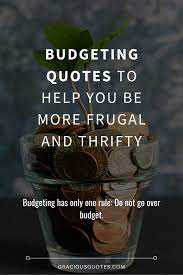 34 quotes have been tagged as budgeting: 50 Budgeting Quotes To Help You Be Frugal Thrifty