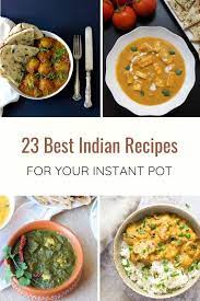 23 Best Instant Pot Indian Recipes Quick And Easy Paneer Vegetable Recipes Meat Chicken Seafood Indian Food Recipes Vegetable Recipes Best Indian Recipes