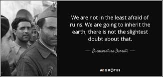 Documentary focusing on buenaventura durruti and his actions during the spanish revolution. Buenaventura Durruti Quote We Are Not In The Least Afraid Of Ruins We