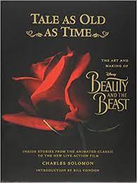 Read or print the fairy tale beauty and the beast; Tale As Old As Time The Art And Making Of Disney Beauty And The Beast Updated Edition Inside Stories From The Animated Classic To The New And The Beast Disney Editions