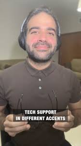 Tech support in different accents