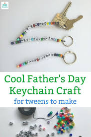 Birthday Gifts For Dad From Toddler A Cool Father S Day Craft For Tweens To Make A Keychain For Dad Diy Father S Day Crafts Diy Gifts For Dad Diy Birthday Gifts For Dad