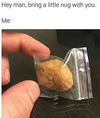 It will be published if it complies with the content rules and our moderators approve it. 19 Chicken Nugget Memes That Much Like Nuggets Themselves You Can T Resist