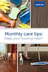 Keep Your Floors Looking Fresh With These Monthly Cleaning Tips 1 Wipe Up Spills Right Away With A Cloth 2 S Laminate Flooring Quick Step Flooring Flooring