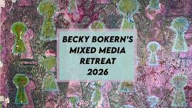 Becky Bokern's Mixed Media Retreat 2026