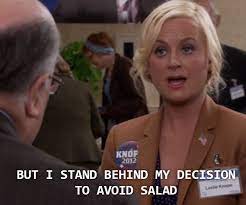 Leslie Knope S Hilarious Quote On Salads Leslie Knope Quotes Tv Memes Knope