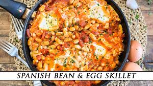 Spanish Beans Eggs The Ultimate One Pan Skillet Recipe Youtube