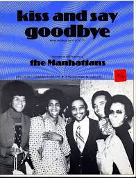 Let's just kiss an' say goodbye #kissandsaygoodbye #themanhattans #pir. Kiss And Say Goodbye The Manhattans Only 11 00
