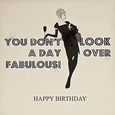 Happy Birthday Wishes For A Wonderful Lady Image Result For Happy Birthday To A Fabulous Woman Birthday Wishes Funny Fabulous Birthday Happy Birthday Funny